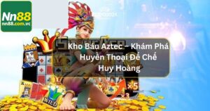 Kho Báu AZtec – Khám Phá Huyền Thoại Đế Chế Huy Hoàng