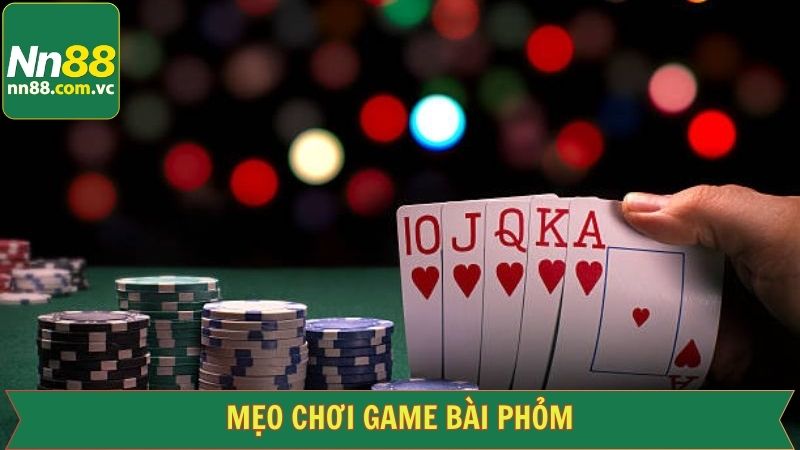 Thủ thuật thắng đậm khi đánh game bài Phỏm